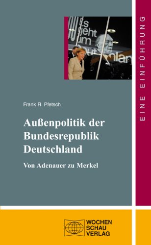 Beispielbild fr Die Auenpolitik der Bundesrepublik Deutschland: Von Adenauer zu Merkel zum Verkauf von medimops