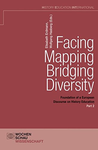 9783899747324: Facing - Mapping - Bridging Diversity, Part 2: Foundation of a European Discourse on History Education