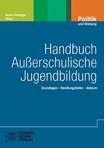 9783899747973: Handbuch Auerschulische Jugendbildung: Grundlagen - Handlungsfelder - Akteure