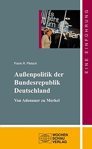 9783899748406: Die Auenpolitik der Bundesrepublik Deutschland: Von Adenauer zu Merkel