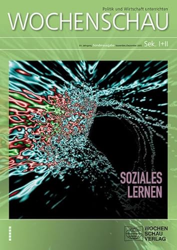 Soziales Lernen : Wochenschau Sonderausgabe September/Oktober 2013, Wochenschau für politische Erziehung, Sozial- und Gemeinschaftskunde - Sonderausgabe für Sekundarstufe I und II - Gotthard Breit