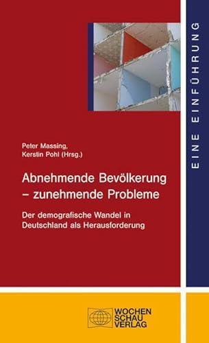 Beispielbild fr Abnehmende Bevlkerung - zunehmende Probleme: Der demografische Wandel in Deutschland als Herausforderung zum Verkauf von medimops