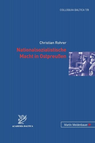 Beispielbild fr Nationalsozialistische Macht in Ostpreuen. Mit 1 Personalbersicht zur ostpreuischen NSDAP und zum nationalsozialistischen Ostpreuen, sehr zahlreichen (ber 50 Seiten!) biographischen Skizzen (zu Personen, die in der ostpreuischen NSDAP bzw. im nationalsozialistischen Ostpreuen hochrangige Funktionen im Bereich der Politik, Verwaltung, Wirtschaft und des Militrs ausbten), 1 Karte von Ostpreuen, sehr umfangreichem (ca. 40 Seiten!) Quellen- u. Literaturverzeichnis sowie Register, zum Verkauf von Antiquariat Robert von Hirschheydt