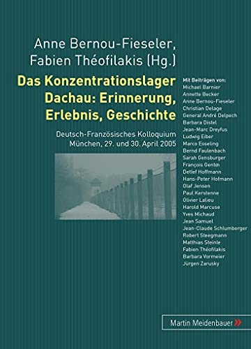 9783899750584: Erlebnis, erinnerung, geschichte: Deutsch-Franzoesisches Kolloquium Zum 60. Jahrestag Der Befreiung Des Konzentrationslagers Dachau