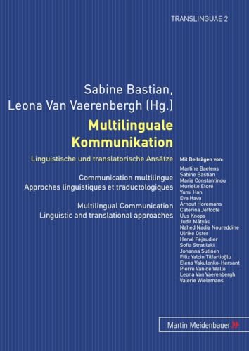 Imagen de archivo de Multilinguale Kommunikation ? Linguistische und translatorische Anstze: Communication multilingue ? Approches linguistiques et traductologiques- . zur interlingualen Kommunikation, Band 2) a la venta por medimops