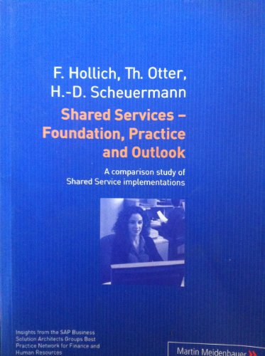 Beispielbild fr Shared Services - Foundation, Practice and Outlook. A comparison study of Shared Service implementations zum Verkauf von medimops