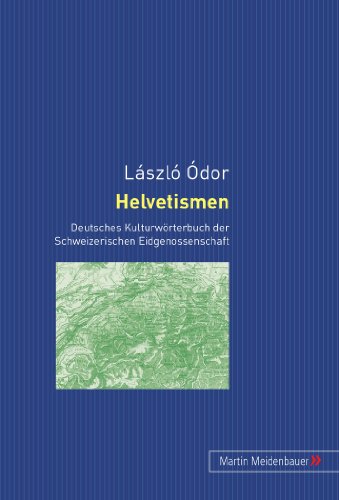 9783899751772: Helvetismen: Deutsches Kulturwoerterbuch Der Schweizerischen Eidgenossenschaft