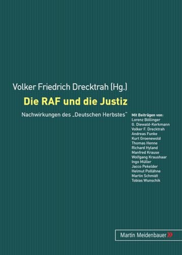 Stock image for Die RAF und die Justiz: Nachwirkungen des Deutschen Herbstes (German Edition) for sale by Books From California