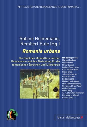 Stock image for Romania urbana: Die Stadt des Mittelalters und der Renaissance und ihre Bedeutung fr die romanischen Sprachen und Literaturen (Mittelalter und Renaissance in der Romania) (French and German Edition) for sale by Brook Bookstore