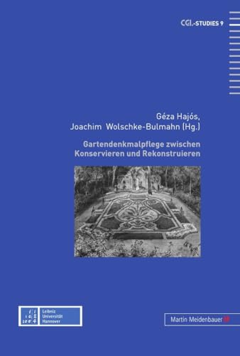 9783899752175: Gartendenkmalpflege zwischen Konservieren und Rekonstruieren (CGL-Studies) (German Edition)