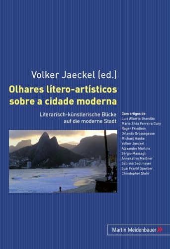 9783899752342: Olhares Ltero-Artsticos Sobre a Cidade Moderna: Literarisch-Kuenstlerische Blicke Auf Die Moderne Stadt