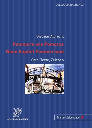 9783899752748: Pommern wie Pomorze.- Neun Kapitel Pommerland: Orte, Texte, Zeichen (Colloquia Baltica) (German Edition)