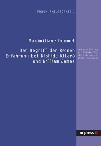 9783899754902: Der Begriff Der Reinen Erfahrung Bei Nishida Kitar Und William James: Und Sein Einfluss Auf Nishidas Verstaendnis Von Religioeser Erfahrung