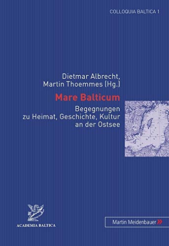 Beispielbild fr Mare Balticum : Begegnungen zu Heimat, Geschichte, Kultur an der Ostsee . zum Verkauf von Ganymed - Wissenschaftliches Antiquariat