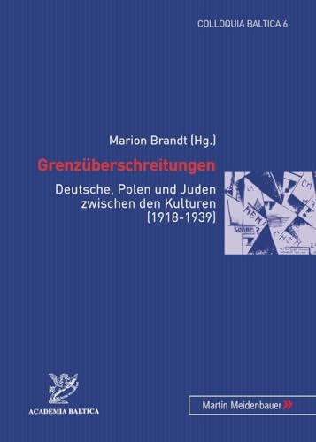 Stock image for Grenzberschreitungen: Deutsche, Polen Und Juden Zwischen Den Kulturen (1918-1939) for sale by Revaluation Books