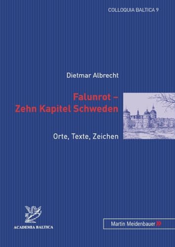 Stock image for Falunrot - Zehn Kapitel Schweden. Orte, Texte, Zeichen. for sale by ABC Antiquariat, Einzelunternehmen