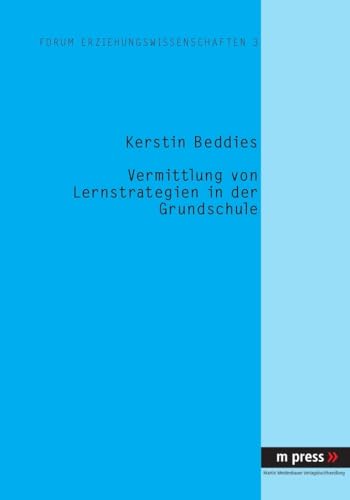 Imagen de archivo de Vermittlung von Lernstrategien in der Grundschule. Dissertation. Forum Erziehungswissenschaften 3. a la venta por Wissenschaftliches Antiquariat Kln Dr. Sebastian Peters UG