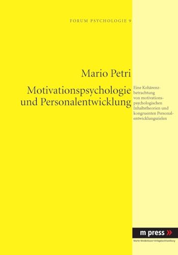 Imagen de archivo de Motivationspsychologie Und Personalentwicklung: Eine Kohaerenzbetrachtung Von Motivationspsychologischen Inhaltstheorien Und Kongruenten Personalentwicklungszielen a la venta por Revaluation Books