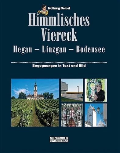 Beispielbild fr Himmlisches Viereck: Hegau - Linzgau - Bodensee: Begegnungen in Text und Bild zum Verkauf von medimops
