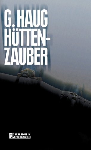 Hüttenzauber. Kriminalroman. Kriminalroman - Haug, Gunter