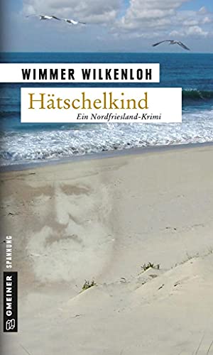 Hätschelkind: Der erste Fall für Jan Swensen (Kriminalromane im GMEINER-Verlag) - Wilkenloh, Wimmer