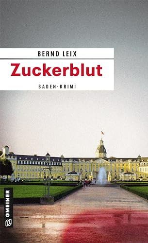 Zuckerblut : Oskar Lindt`s zweiter Fall - Bernd Leix