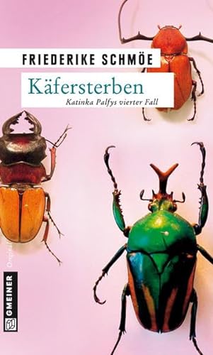 Käfersterben: Katinka Palfys vierter Fall (Kriminalromane im GMEINER-Verlag) - Friederike Schmöe