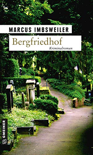 Bergfriedhof: Kriminalroman - Imbsweiler, Marcus