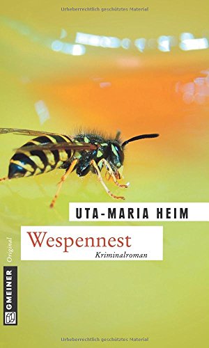 Wespennest: Kriminalroman. Der Sieg des Rattenprinzips - Heim, Uta-Maria