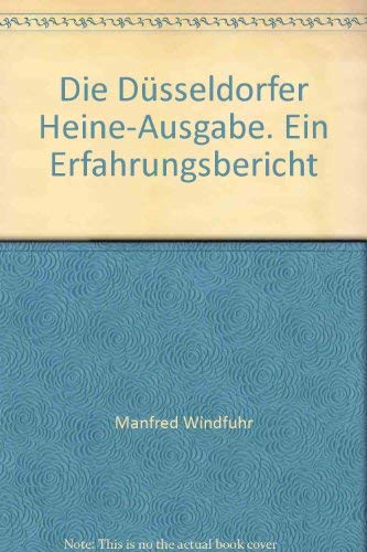 Die Düsseldorfer Heine-Ausgabe. Ein Erfahrungsbericht. (1. Aufl.). - Windfuhr, Manfred.