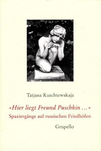 9783899780598: Kuschtewskaja, T: Hier liegt Freund Puschkin...