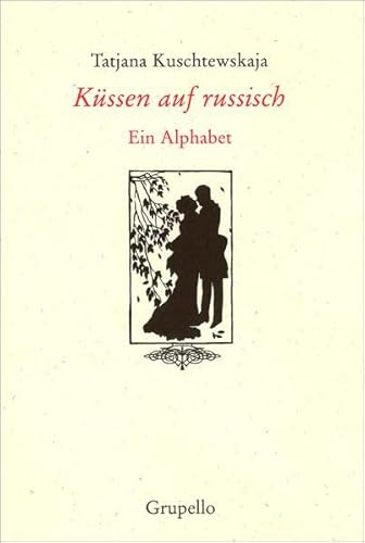 Küssen auf russisch. Ein Alphabet. Aus dem Russischen von Ilse Tschörtner. Mit 29 Tuschzeichnunge...