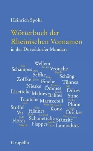 Wörterbuch der Rheinischen Vornamen in der Düsseldorfer Mundart. - Spohr, Heinrich