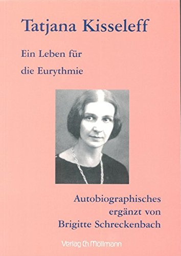 Ein Leben für die Eurythmie - Kisseleff, Tatiana,Schreckenbach, Brigitte