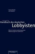 Beispielbild fr Handbuch des deutschen Lobbyisten: Wie ein modernes und transparentes Politikmanagement funktioniert zum Verkauf von medimops