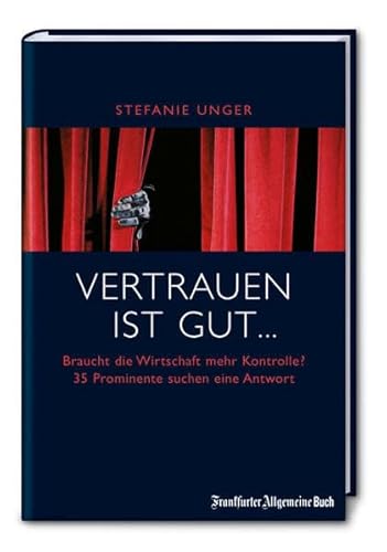 Beispielbild fr Vertrauen ist gut. Braucht die Wirtschaft mehr Kontrolle? zum Verkauf von Leserstrahl  (Preise inkl. MwSt.)