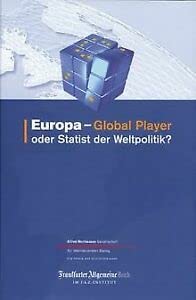 Imagen de archivo de Europa Global Player oder Statist der Weltpolitik? a la venta por Versandantiquariat Felix Mcke