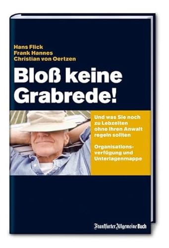 Beispielbild fr Blo keine Grabrede!: Und was Sie sonst noch zu Lebzeiten ohne Ihren Anwalt regeln sollten. Organistationsverfgung und Unterlagenmappe zum Verkauf von medimops