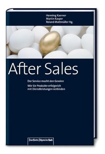 Stock image for After-Sales: Der Service macht den Gewinn - Wie Sie Produkte erfolgreich mit Dienstleistungen verbinden for sale by medimops
