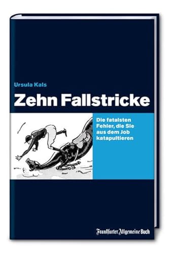 Stock image for Zehn Fallstricke: Die fatalsten Fehler, die Sie aus dem Job katapultieren for sale by medimops