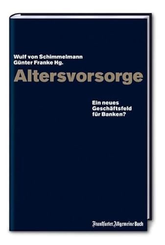 Imagen de archivo de Altersvorsorge : ein neues Geschftsfeld fr Banken? + 1 CD-ROM a la venta por Versandantiquariat Jena