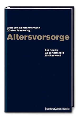 Stock image for Altersvorsorge : ein neues Geschftsfeld fr Banken? + 1 CD-ROM for sale by Versandantiquariat Jena