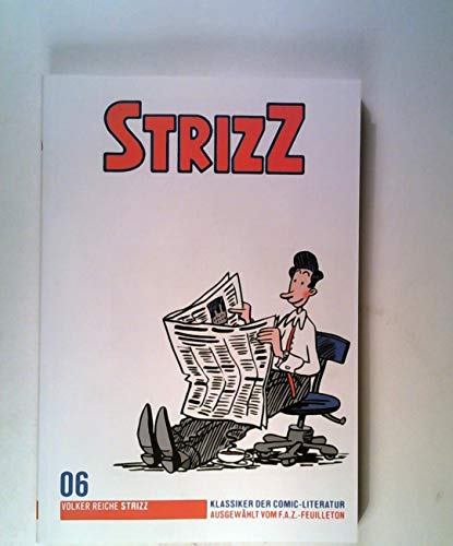 Klassiker der Comic-Literatur, Band 6: Strizz, (signiert), ausgewählt vom F.A.Z.-Feuilleton, - Reiche, Volker,