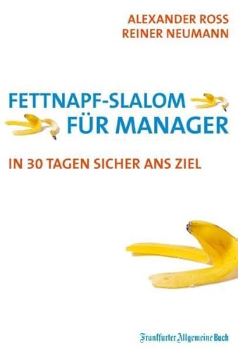 Stock image for Fettnapf-Slalom fr Manager: In 30 Tagen sicher ans Ziel for sale by medimops