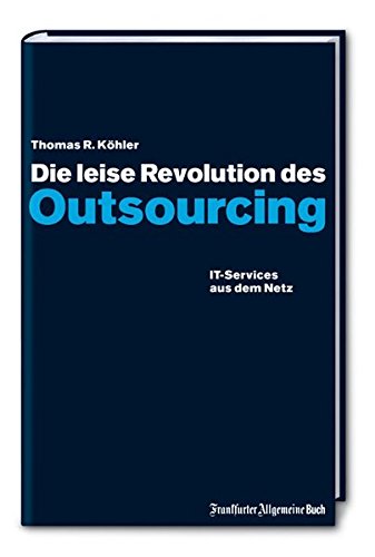 Imagen de archivo de Die leise Revolution des Outsourcing: IT-Services aus dem Netz a la venta por medimops