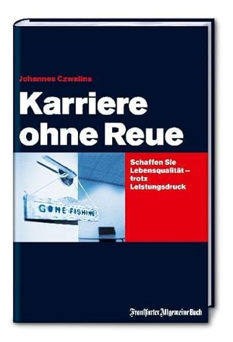 9783899811612: Karriere ohne Reue. So schaffen Sie Sinn und Lebensqualitt trotz Leistungsdruck