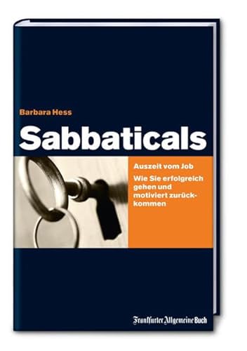 Imagen de archivo de Sabbaticals: Auszeit vom Job. Wie Sie erfolgreich gehen und motiviert zurckkommen a la venta por medimops