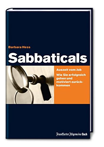 9783899811919: Sabbaticals: Auszeit vom Job. Wie Sie erfolgreich gehen und motiviert zurckkommen