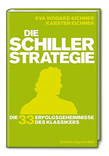Stock image for Die Schiller-Strategie: Die 33 Erfolgsgeheimnisse des Klassikers for sale by medimops