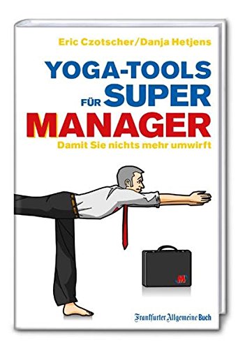 Imagen de archivo de Yoga-Tools fr Super-Manager: Damit Sie nichts mehr umwirft a la venta por medimops